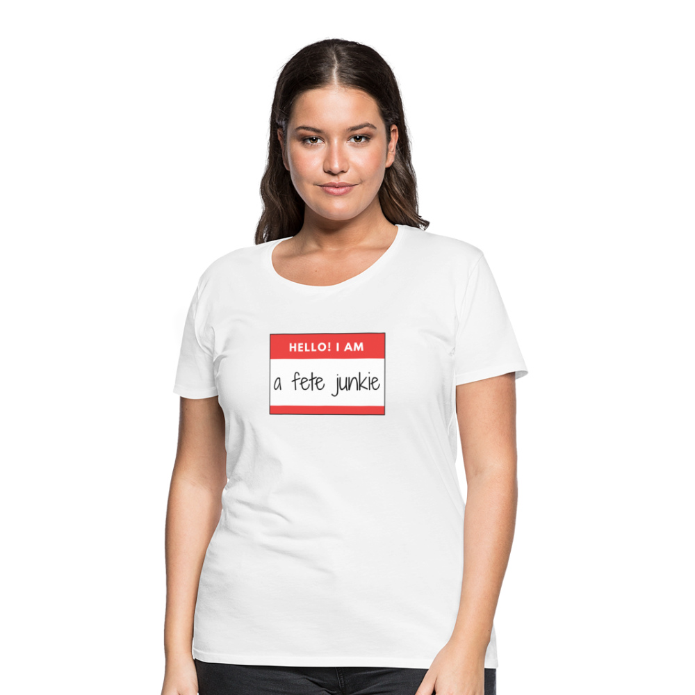 Fete Junkie Women’s Premium T-Shirt - white